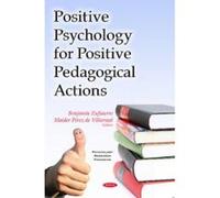 Positive Psychology for Positive Pedagogical Actions - [Version Originale] Benjamin Zufiaurre, Maider Perez De Villarreal (Auteur)
