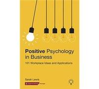 Positive Psychology in Business by Sarah Lewis Sarah Lewis (Auteur)