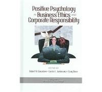 Positive Psychology In Business Ethics And Corporate Responsibility (Hc)