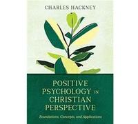 Positive Psychology in Christian Perspective Charles Hackney (Auteur)