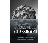 POSITIVE PSYCHOLOGY IN THE CLASSROOM REVISITED
