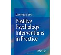 Positive Psychology Interventions In Practice