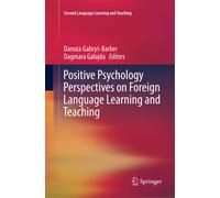Positive Psychology Perspectives On Foreign Language Learning And Teaching