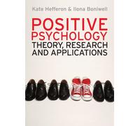 Positive Psychology: Theory, Research And Applications