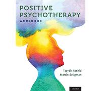 Positive Psychotherapy: Workbook (Series in Positive Psychology)