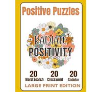 Positive Puzzles Large Print Crossword Puzzle Books For Adults and Seniors - Engaging Challenges to Boost Your Focus and Keep Your Mind Sharp: Word ... Crossword, and Sudoku for Seniors and Adults