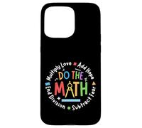 Positive Quote Inspiring Saying Love Hope Fear Do The Math Coque pour iPhone 15 Pro Max