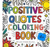 Positive Quotes Coloring Book for Kids: An Inspirational Coloring Book for Kids with Positive and Motivational Affirmations