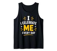 Positive Self Love Motivation Every Day I Celebrate Me Débardeur