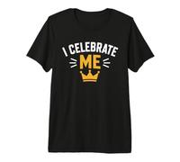 Positive Self Love Motivation I Celebrate Me T-Shirt Haut de Gamme