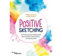 Positive sketching Philippe Boukobza (Auteur), Isabelle Pailleau (Auteur)