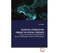 Positive Stereotype Threat In Social Groups