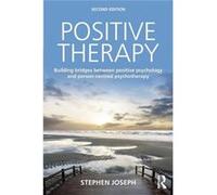 Positive Therapy: Building Bridges Between Positive Psychology And Person-Centred Psychotherapy (Paperback) Stephen Joseph, (Auteur)