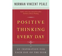 Positive Thinking Every Day: An Inspiration for Each Day of the Year