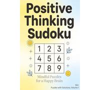 Positive Thinking Sudoku: Easy to Medium Sudoku Puzzles | Build Focus and Positive Thinking | Large Print 6" x 9" | 50+ Puzzles with Solutions | Volume 1