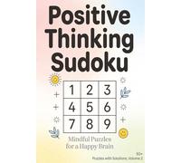 Positive Thinking Sudoku: Easy to Medium Sudoku Puzzles | Build Focus and Positive Thinking | Large Print 6" x 9" | 50+ Puzzles with Solutions | Volume 2