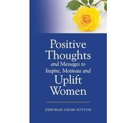 Positive Thoughts and Messages to Inspire, Motivate and Uplift Women