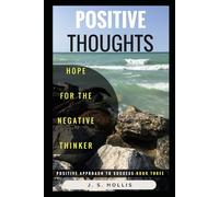 Positive Thoughts: Hope for the Negative Thinker