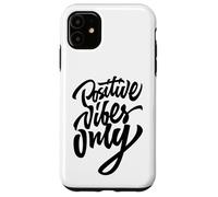 Positive Vibes Only T-Shirt, Inspirational Quotes Graphic Coque pour iPhone 11