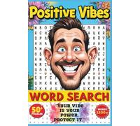 Positive Vibes Word Search Book for Adults and Teens: 1500+ Uplifting Word Puzzles to Keep the Brain Active & Mind Relaxed | Positive Affirmation Word ... & Good Vibes | 6x9 Inches | 110 Pages