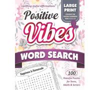 Positive Vibes Word Search: Joyful Affirmations for Teens, Adults & Seniors, 100 Large Print Puzzles with Doodle Borders to Color: Uplifting & ... for Relaxation, Happiness, and Everyday Calm