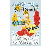 Positive Vibes Word Search Puzzle Book: Easy to Read Print about Positive Vibes, Good Feelings, Inspiration and More │6 x 9 Inches, 130 pages │ 60+ ... Great for Vacation, Holidays, and Relaxation