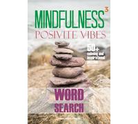 Positive Vibes Word Search: Uplifting Puzzle Book for Adults | 55 Inspiring Words to Brighten Your Mind and Spirit: A Joyful Journey Through Words for Happiness, Motivation, and Self-Care