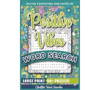 Positive Vibes Word Searches for Adults: Large Print Word Search Puzzle Book to Keep the Brain Active & Mind Relaxed with Positive, Uplifting & Good Vibes Words Hard Version