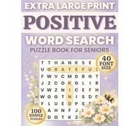 Positive Word Search for Seniors: Extra Large Print Word Find with 100 Uplifting and Inspirational, Easy to Solve Puzzles - Memory Care, Dementia Support, and Daily Relaxing for Older Adults
