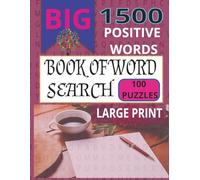 Positive Word Search Puzzle Book: 100 Large Print Puzzles with 1500+ Uplifting Words to Relax and Boost Your Mind