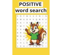 Positive Word Search Puzzle Book for Adults: Inspirational and Uplifting Puzzles with Positive Words, Affirmations, and Motivational Themes for Relaxation, Mindfulness, and Stress Relief