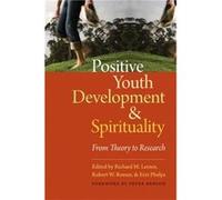 Positive Youth Development and Spirituality Erin Phelps, Richard M. Lerner, Robert W. Roesne (Auteur)