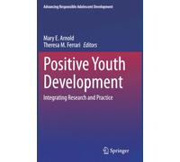 Positive Youth Development: Integrating Research and Practice