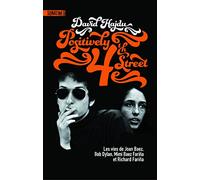 Positively 4th Street: Les vies de Joan Baez, Bob Dylan, Mimi Baez Farina et Robert Farina