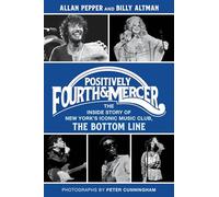 Positively Fourth and Mercer: The Inside Story of New York’s Iconic Music Club, The Bottom Line