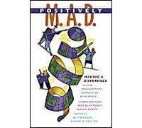 Positively Mad: Making A Difference In Your Organisations, Communities And The World