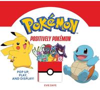 Positively Pokemon: Pop Up, Play, and Display!