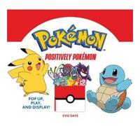 Positively Pokemon Pop Up Play and Display by Evie Daye Evie Daye (Auteur)