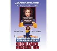 Positively True Adventures of The Alleged Texas Cheerleader-Murdering Mom