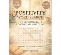 Positivity Word Search Book: Large Print Relaxing Themed Word Search for Mindfulness, Positive Affirmations & Stress Relief | For Adults, Teens & Seniors | 2,000+ Words | 8.5" x 11" | Thoughtful Gift