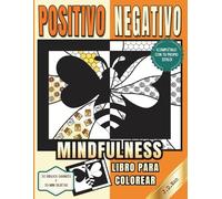 Positivo Negativo Mindfulness Libro para Colorear: Dibujos para colorear Anti-Estrés con motivos de animales, objetos cotidianos y diseños ... artística relajante para niños y adolescentes