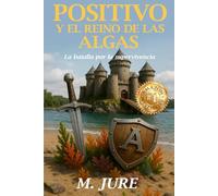 POSITIVO Y EL REINO DE LAS ALGAS: La batalla por la supervivencia