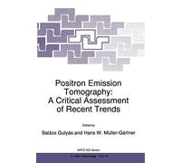 Positron Emission Tomography: A Critical Assessment of Recent Trends