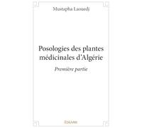 Posologies des plantes médicinales d’Algérie - Première partie