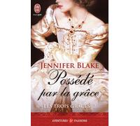 Possédé par la grâce Les trois grâces - Jennifer Blake - J'ai Lu - Poche - Roman