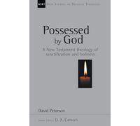 Possessed by God: A New Testament Theology of Sanctification and Holiness