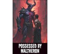 Possessed by Maltheron: Dark Gay Demon Romance MM Erotica with Possession and Ritual Lust
