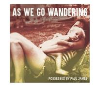 Possessed By Paul James - As We Go Wandering [Cd] Digipack Packaging