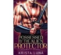 Possessed By The Alien Protector