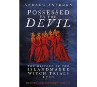 Possessed By the Devil: The History of the Islandmagee Witch Trials, 1711